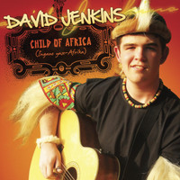 David Jenkins - Child of Africa(Ingane Yase Africa)