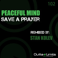 Peaceful Mind - Save A Prayer
