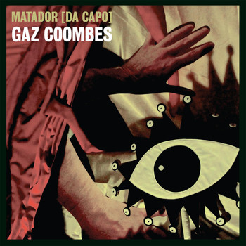 Gaz Coombes - Matador (Da Capo)