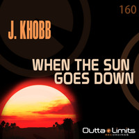 J. Khobb - When The Sun Goes Down