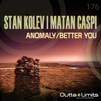 Stan Kolev and Matan Caspi - Anomaly / Better You EP