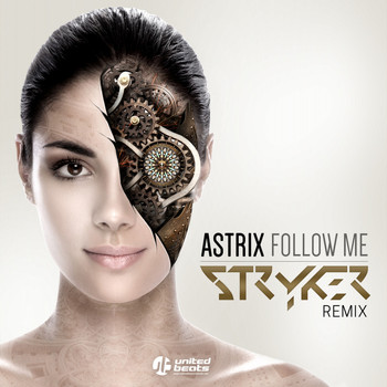 Astrix - Follow Me Stryker Remix