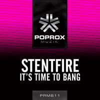 Stentfire - It’s Time To Bang