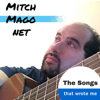 Mitch Magonet - The Songs That Wrote Me