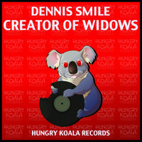 Dennis Smile - Creator Of Widows
