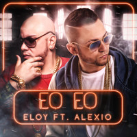 Alexio - Eo Eo Remix (feat. Alexio)