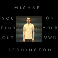 Michael Reddington - You Find out on Your Own