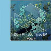 Domi Pl - Bad Times EP