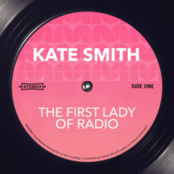 Kate Smith - The First Lady of Radio