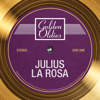 Julius La Rosa - Golden Oldies