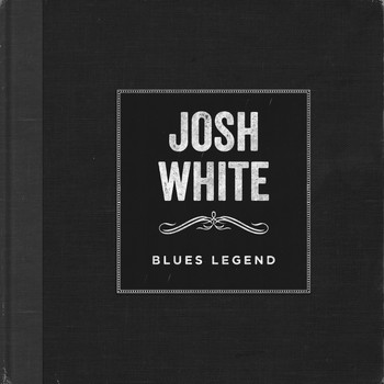 Josh White - Blues Legend