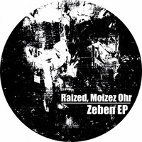 Raized, Moizez Ohr - Zeben EP