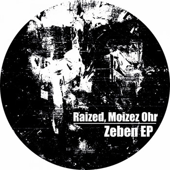 Raized, Moizez Ohr - Zeben EP