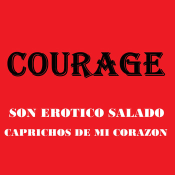 Courage - Caprichos de mi corazón