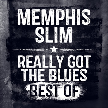 Memphis Slim - Really Got the Blues