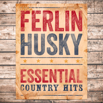 Ferlin Husky - Essential Country Hits
