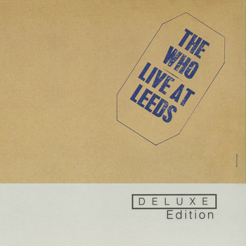 The Who - Live At Leeds (Deluxe Edition)