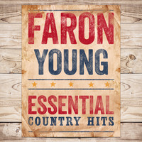 Faron Young - Essential Country Hits