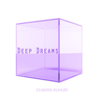Deep Dreams - Chakra Kuhuri