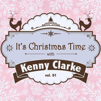 Kenny Clarke - It's Christmas Time with Kenny Clarke, Vol. 01
