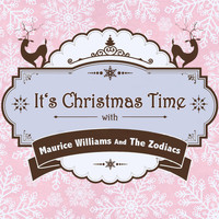 Maurice Williams and the Zodiacs - It's Christmas Time with Maurice Williams and the Zodiacs