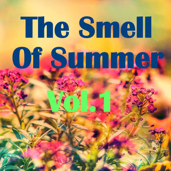 Various Artists - The Smell Of Summer, Vol.1