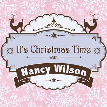 Nancy Wilson - It's Christmas Time with Nancy Wilson