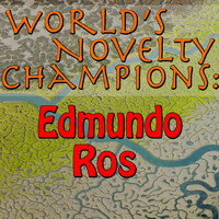 Edmundo Ros - World's Novelty Champions: Edmundo Ros