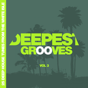 Various Artists - Deepest Grooves - 25 Deep House Tunes from the White Isle, Vol. 3