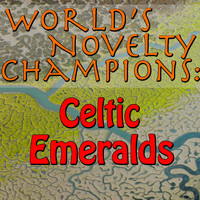 Celtic Emeralds - World's Novelty Champions: Celtic Emeralds