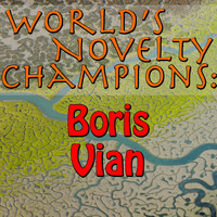 Boris Vian - World's Novelty Champions: Boris Vian