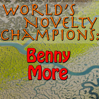 Benny More - World's Novelty Champions: Benny More