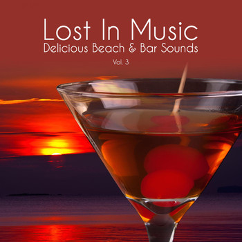Various Artists - Lost in Music - Delicious Beach & Bar Sounds, Vol. 3