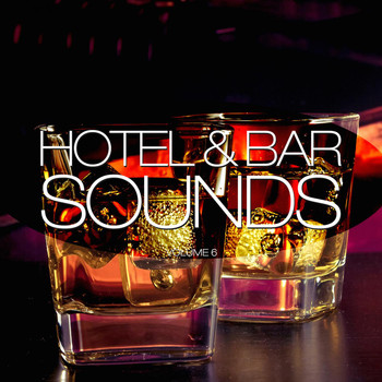 Various Artists - Hotel & Bar Sounds, Vol. 6