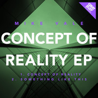 Mike Vale - Concept of Reality EP