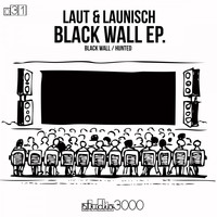 Laut & Launisch - Black Wall EP (Original Mix)