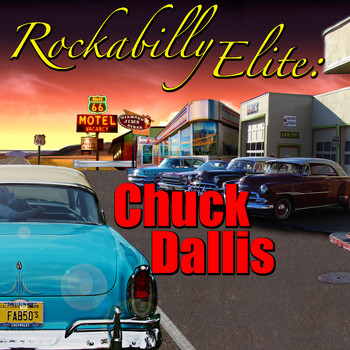 Chuck Dallis - Rockabilly Elite: Chuck Dallis