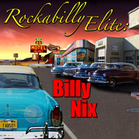 Billy Nix - Rockabilly Elite: Billy Nix