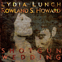 Lydia Lunch - Shotgun Wedding