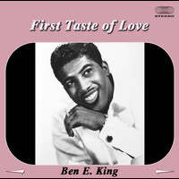 Ben E. King - First Taste of Love
