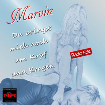 Marvin - Du bringst mich noch um Kopf und Kragen (Radio Edit)
