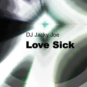 DJ Jacky Joe - Love Sick