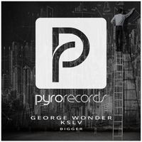 George Wonder & KSLV - Bigger