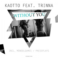 Kaotto & Trinna - Without You (Remix'es)