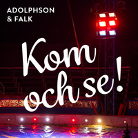Adolphson & Falk - Kom och se!