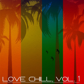 Various Artists - Love Chill, Vol. 1 (Lounge Fine Selection)