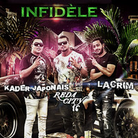 Reda City 16 - Infidèle (feat. Lacrim & Kader Japonais) - Single