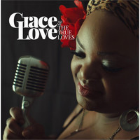 Grace Love and the True Loves - Grace Love and the True Loves