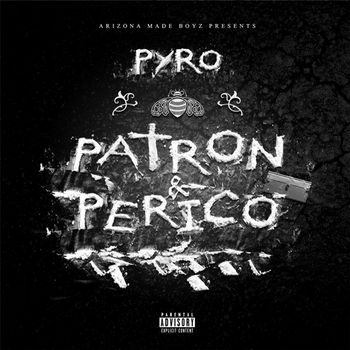 Pyro - Patron & Perico (Explicit)