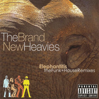 The Brand New Heavies - Elephantitis: The Funk + House Remixes (Explicit)